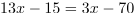 13x-15=3x-70